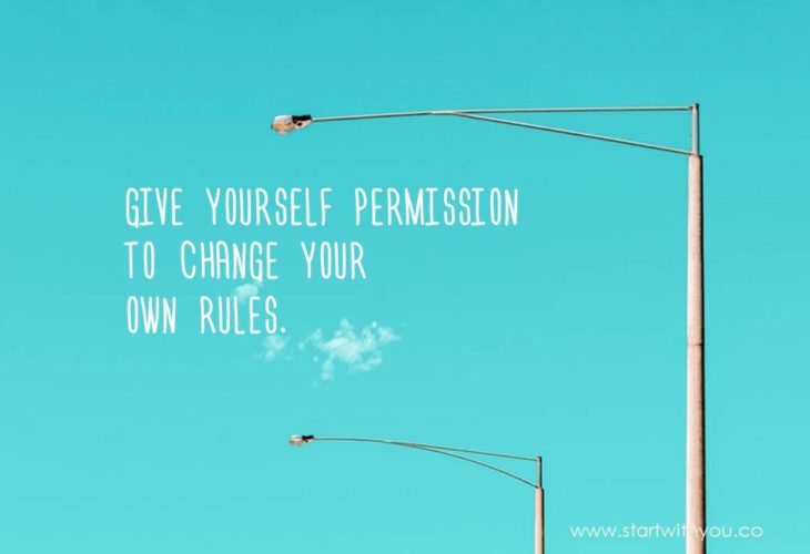 Give yourself permission change rules by Karen Ross Business Coach