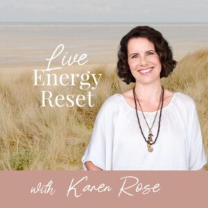 Live Energy Reset with Karen Rose - July